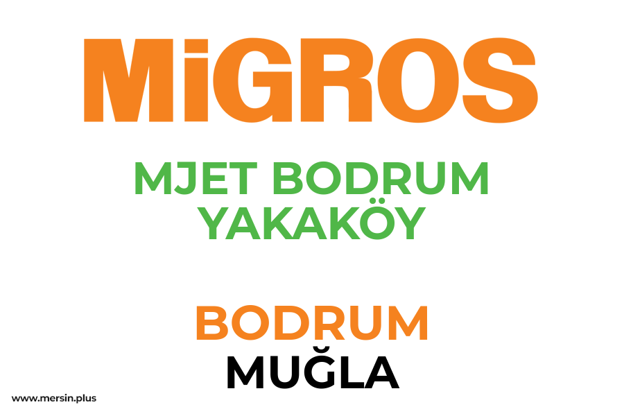 MJET BODRUM YAKAKÖY - BODRUM / MUĞLA Migros Şubesi