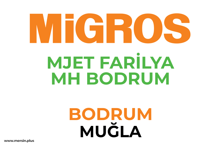 MJET FARİLYA MH BODRUM - BODRUM / MUĞLA Migros Şubesi