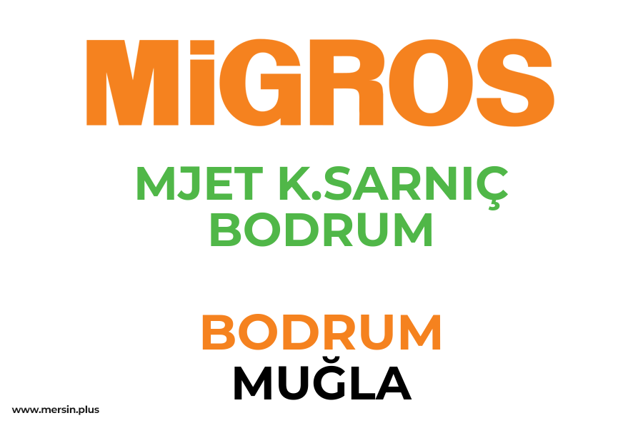 MJET K.SARNIÇ BODRUM - BODRUM / MUĞLA Migros Şubesi