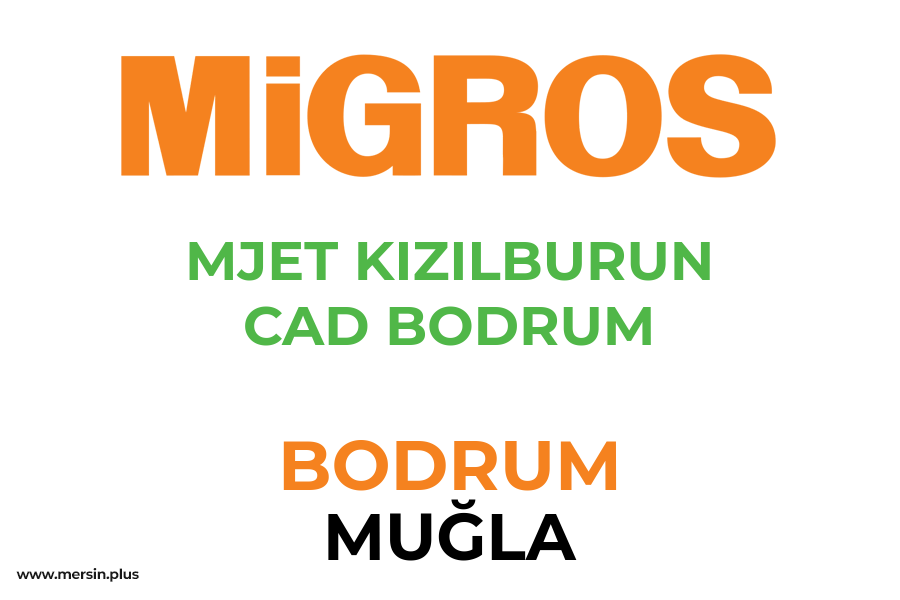 MJET KIZILBURUN CAD BODRUM - BODRUM / MUĞLA Migros Şubesi