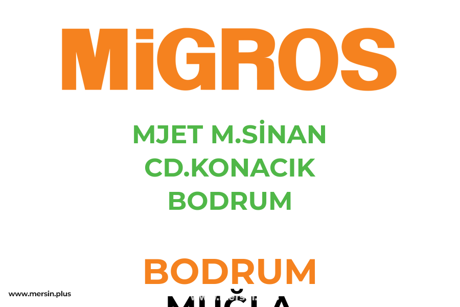 MJET M.SİNAN CD.KONACIK BODRUM - BODRUM / MUĞLA Migros Şubesi