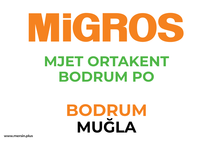 MJET ORTAKENT BODRUM PO - BODRUM / MUĞLA Migros Şubesi