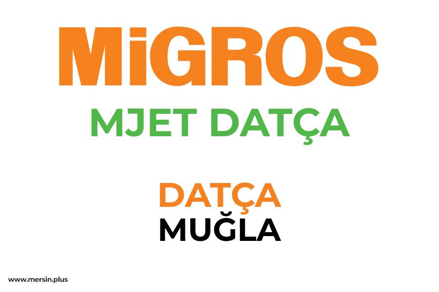 MJET DATÇA - DATÇA / MUĞLA Migros Şubesi