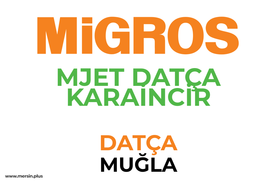 MJET DATÇA KARAİNCİR - DATÇA / MUĞLA Migros Şubesi