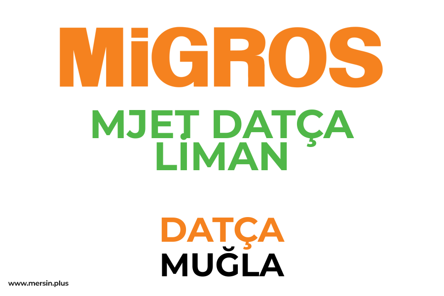 MJET DATÇA LİMAN - DATÇA / MUĞLA Migros Şubesi