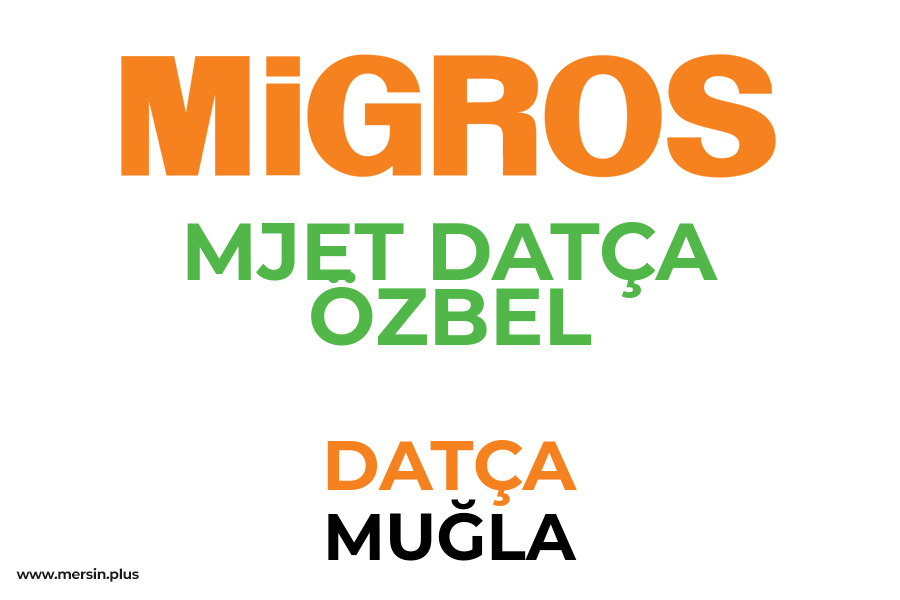 MJET DATÇA ÖZBEL - DATÇA / MUĞLA Migros Şubesi
