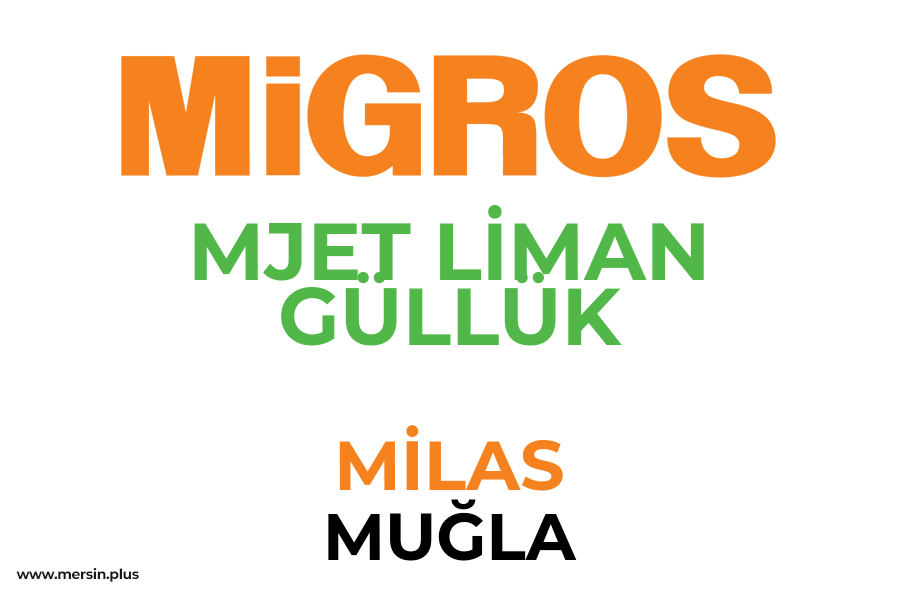 MJET LİMAN GÜLLÜK - MİLAS / MUĞLA Migros Şubesi