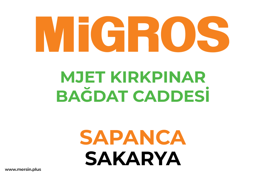 MJET KIRKPINAR BAĞDAT CADDESİ - SAPANCA / SAKARYA Migros Şubesi