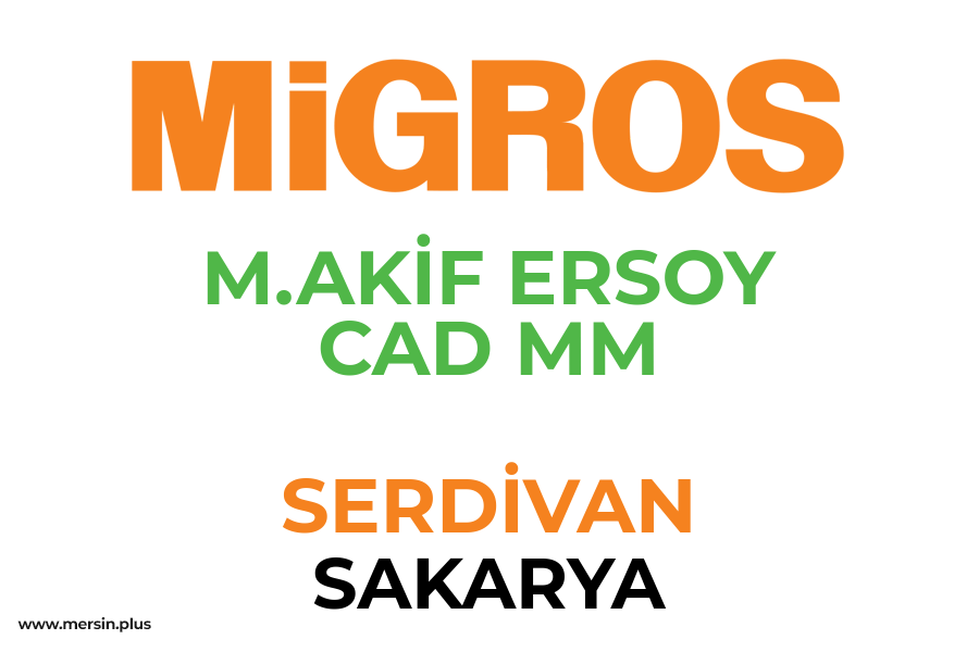 M.AKİF ERSOY CAD MM - SERDİVAN / SAKARYA Migros Şubesi