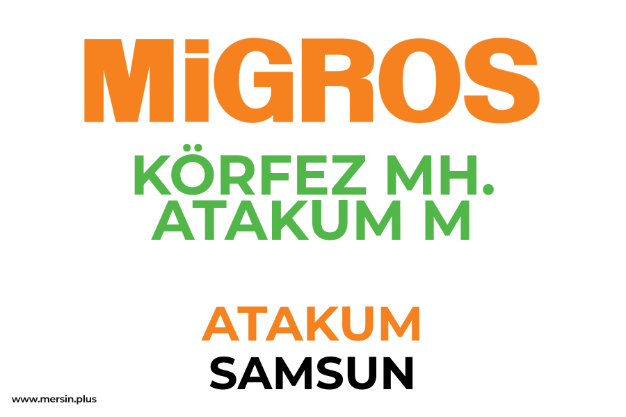KÖRFEZ MH. ATAKUM M - ATAKUM / SAMSUN Migros Şubesi