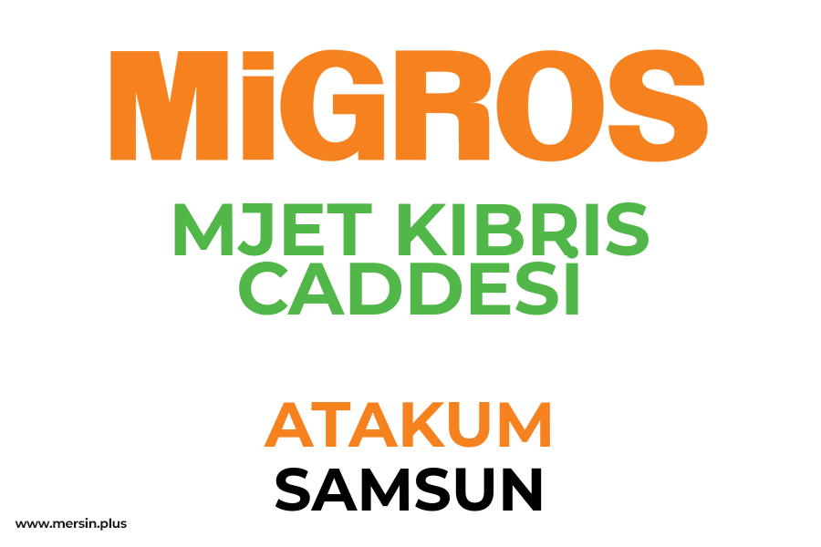 MJET KIBRIS CADDESİ - ATAKUM / SAMSUN Migros Şubesi