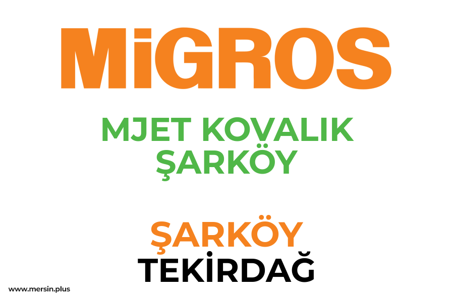MJET KOVALIK ŞARKÖY - ŞARKÖY / TEKİRDAĞ Migros Şubesi