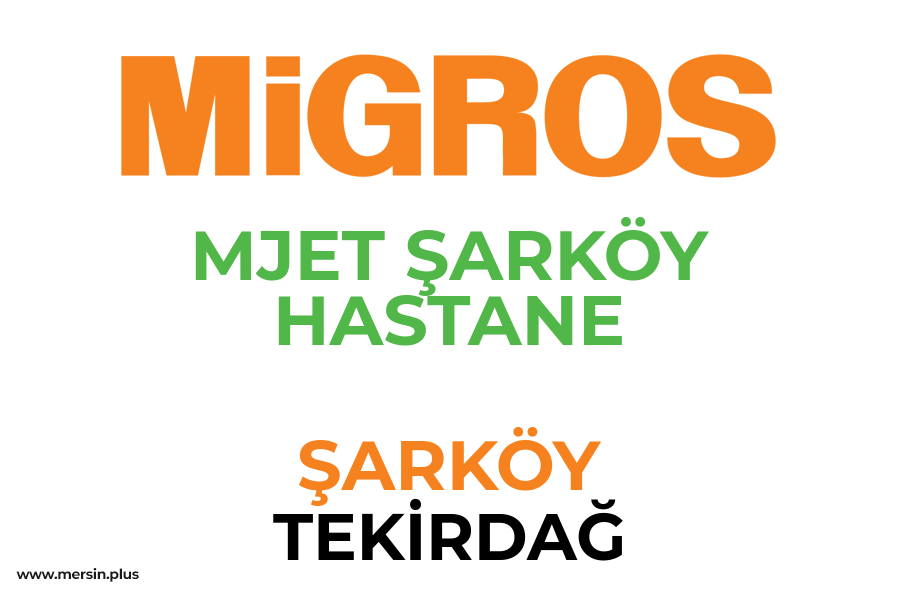 MJET ŞARKÖY HASTANE - ŞARKÖY / TEKİRDAĞ Migros Şubesi
