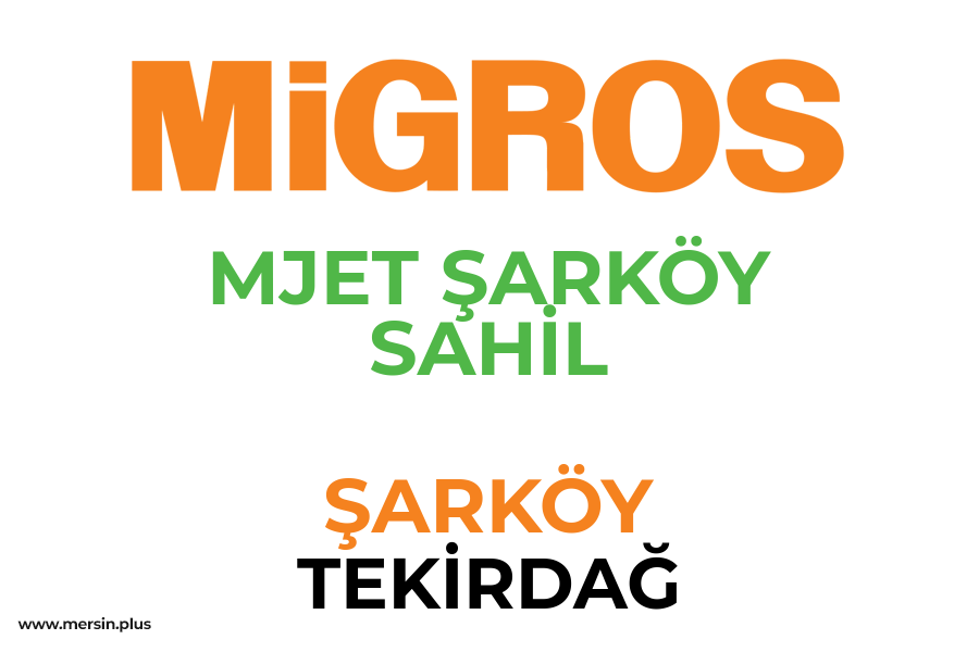 MJET ŞARKÖY SAHİL - ŞARKÖY / TEKİRDAĞ Migros Şubesi