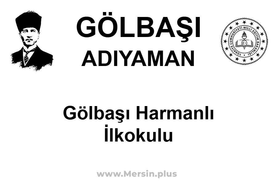 Gölbaşı Harmanlı İlkokulu - GÖLBAŞI / ADIYAMAN