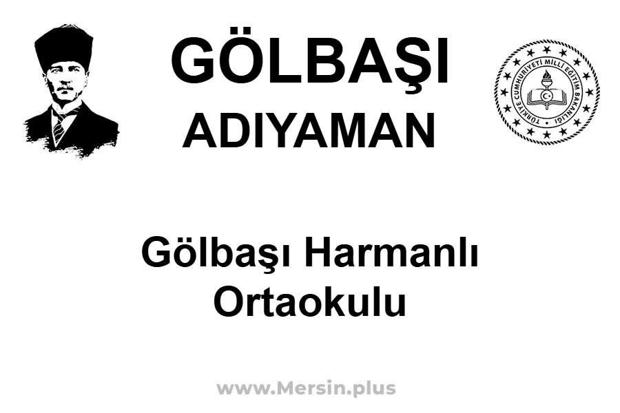 Gölbaşı Harmanlı Ortaokulu - GÖLBAŞI / ADIYAMAN