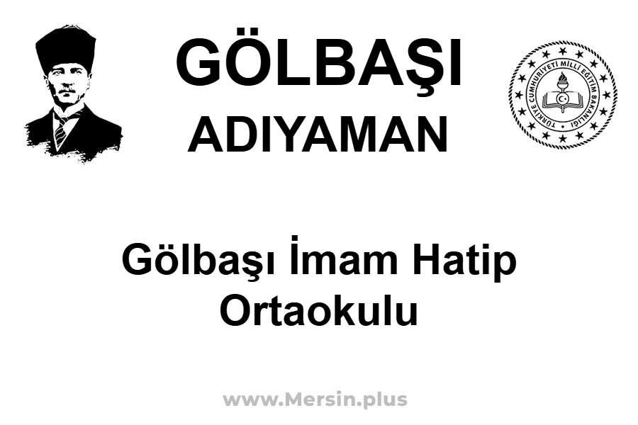 Gölbaşı İmam Hatip Ortaokulu - GÖLBAŞI / ADIYAMAN
