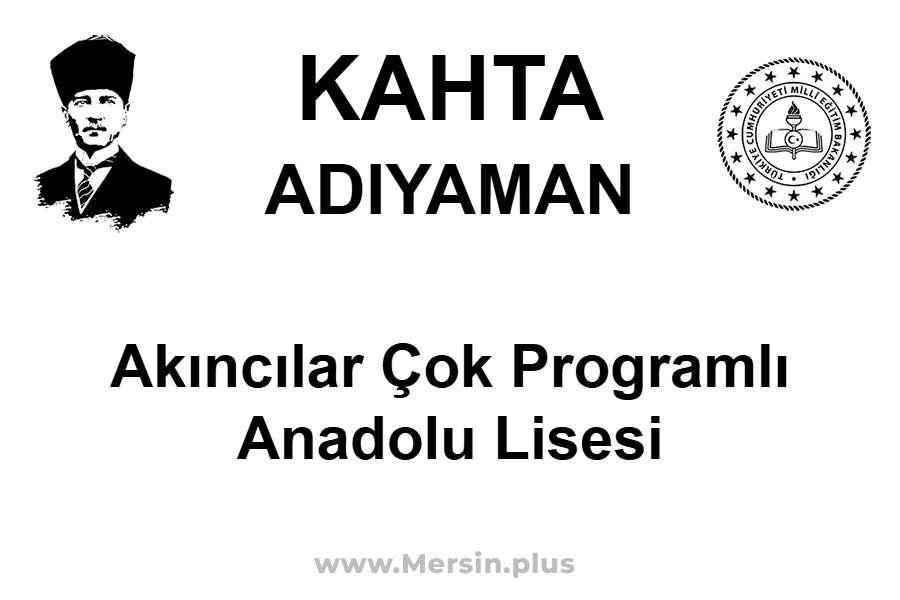 Akıncılar Çok Programlı Anadolu Lisesi - KAHTA / ADIYAMAN
