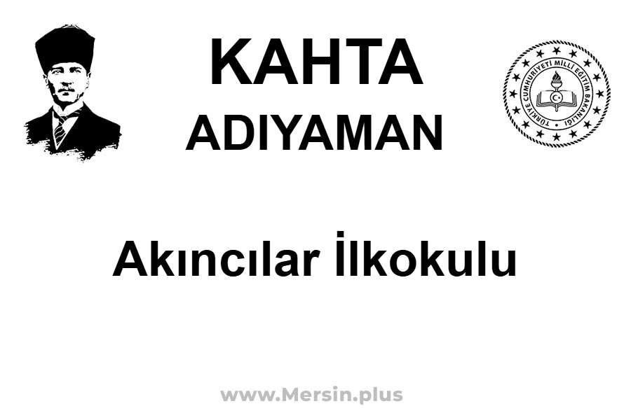 Akıncılar İlkokulu - KAHTA / ADIYAMAN