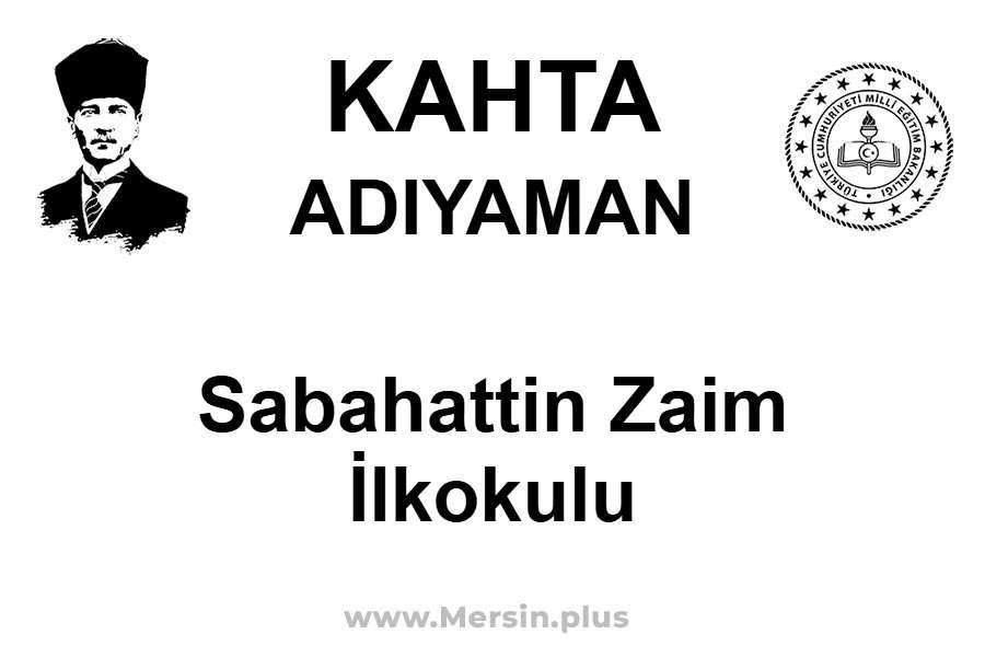 Sabahattin Zaim İlkokulu - KAHTA / ADIYAMAN
