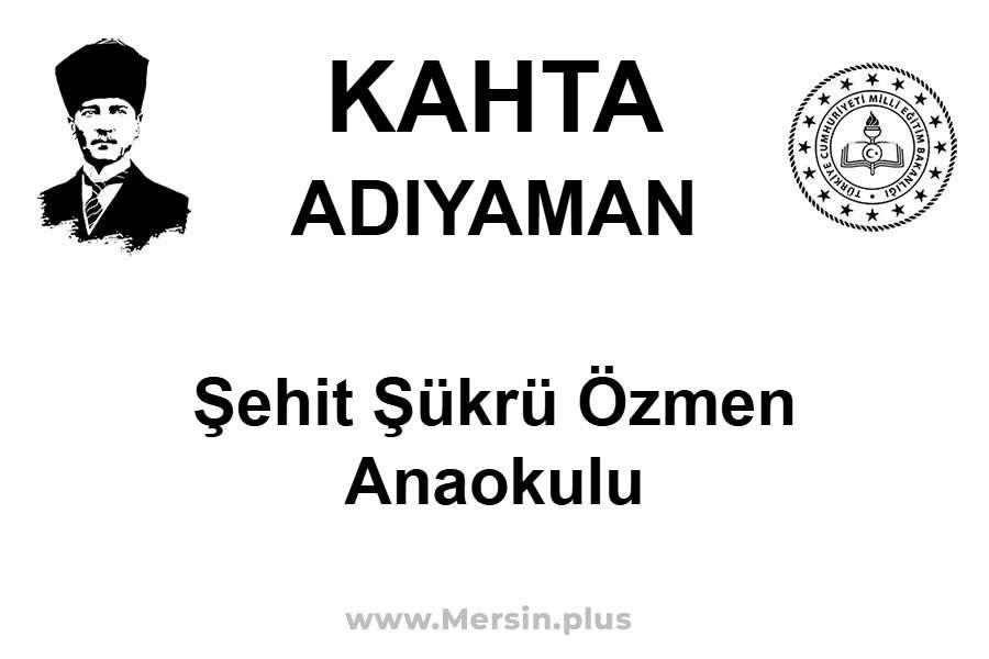 Şehit Şükrü Özmen Anaokulu - KAHTA / ADIYAMAN