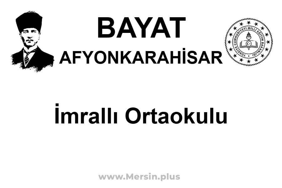 İmrallı Ortaokulu - BAYAT / AFYONKARAHİSAR