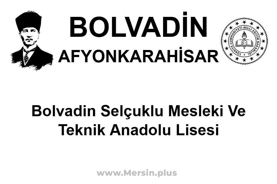 Bolvadin Selçuklu Mesleki ve Teknik Anadolu Lisesi - BOLVADİN / AFYONKARAHİSAR