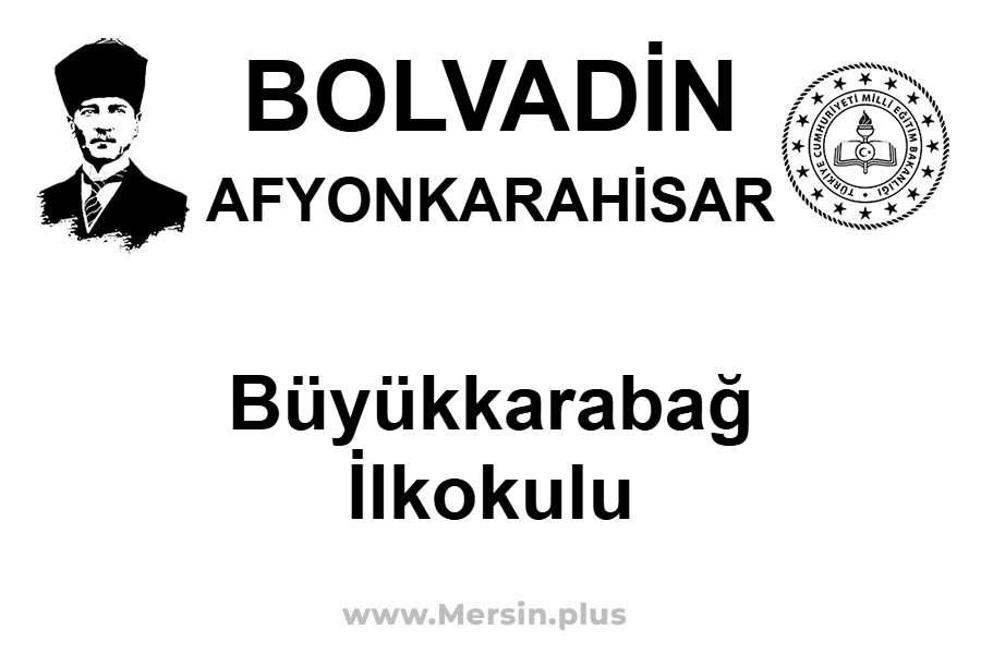 Büyükkarabağ İlkokulu - BOLVADİN / AFYONKARAHİSAR