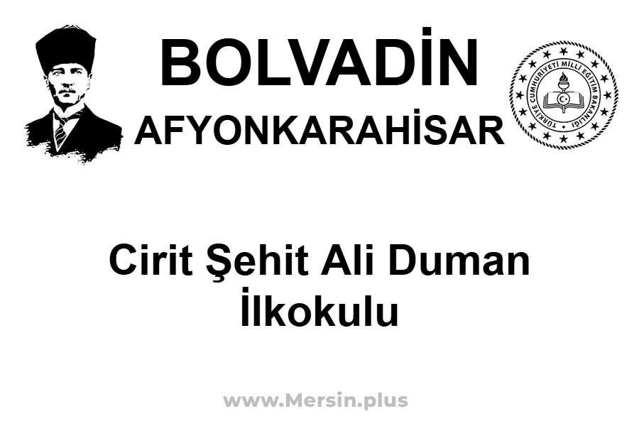 Cirit Şehit Ali Duman İlkokulu - BOLVADİN / AFYONKARAHİSAR