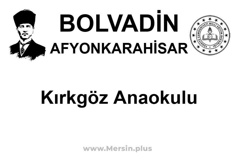 Kırkgöz Anaokulu - BOLVADİN / AFYONKARAHİSAR