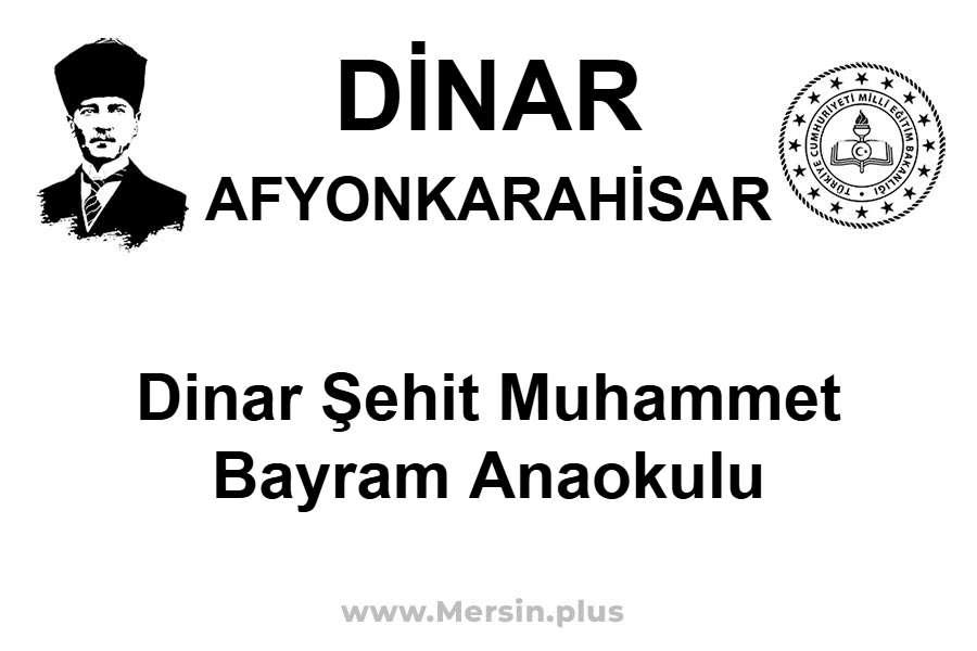 Dinar Şehit Muhammet Bayram Anaokulu - DİNAR / AFYONKARAHİSAR