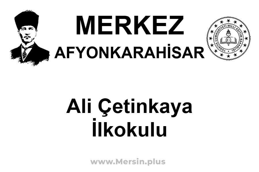 Ali Çetinkaya İlkokulu - MERKEZ / AFYONKARAHİSAR