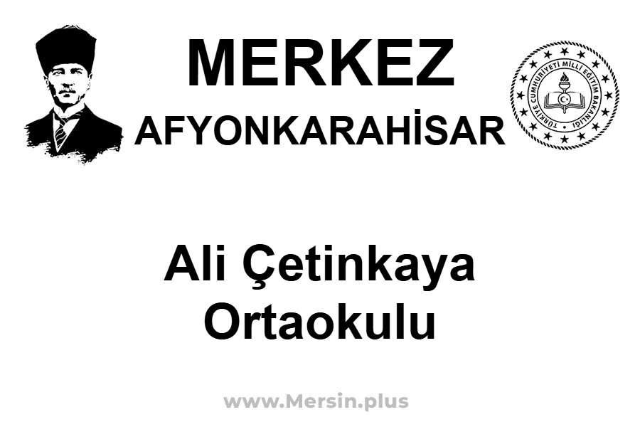 Ali Çetinkaya Ortaokulu - MERKEZ / AFYONKARAHİSAR