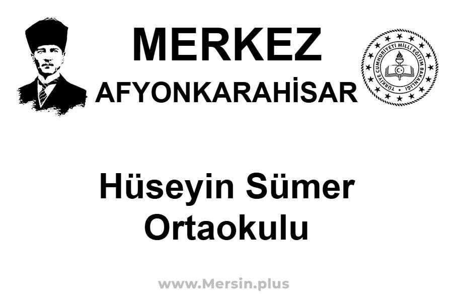 Hüseyin Sümer Ortaokulu - MERKEZ / AFYONKARAHİSAR