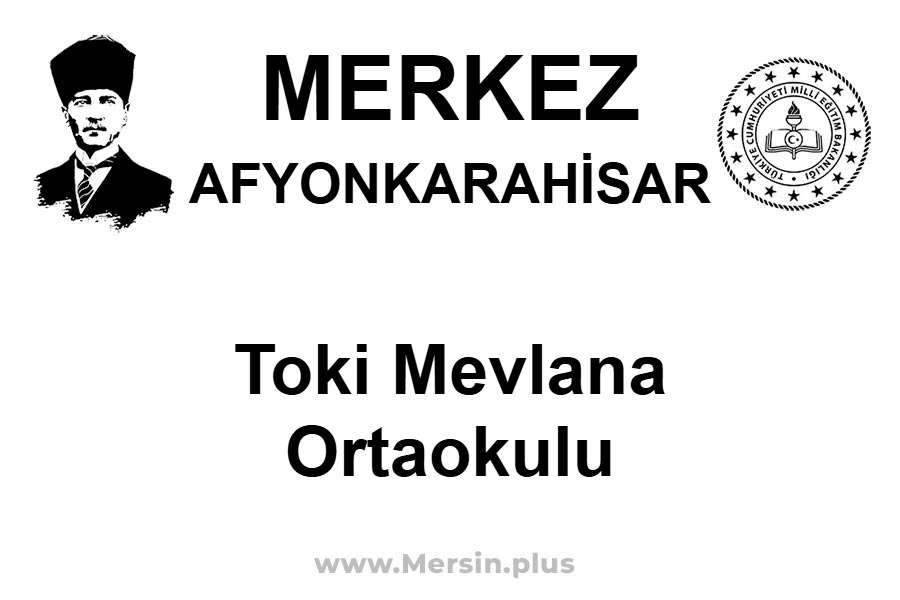 Toki Mevlana Ortaokulu - MERKEZ / AFYONKARAHİSAR