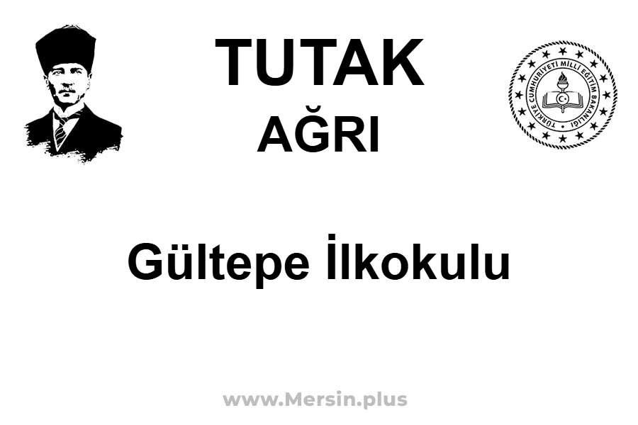 Gültepe İlkokulu - TUTAK / AĞRI