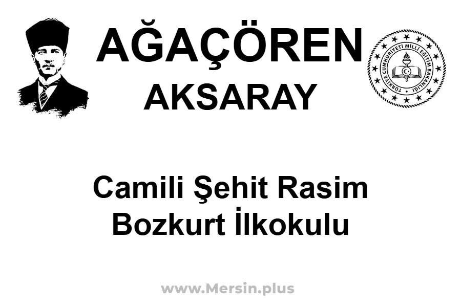 Camili Şehit Rasim Bozkurt İlkokulu - AĞAÇÖREN / AKSARAY
