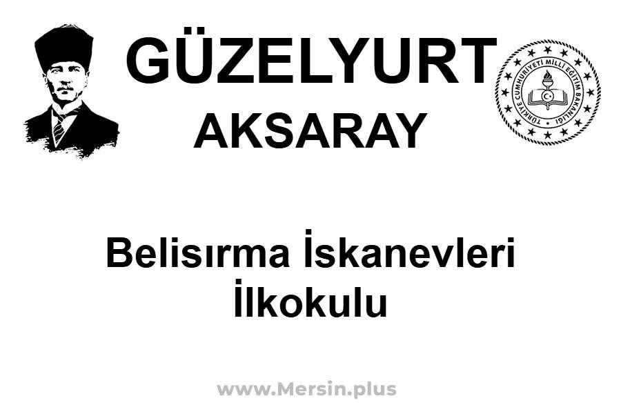 Belisırma İskanevleri İlkokulu - GÜZELYURT / AKSARAY