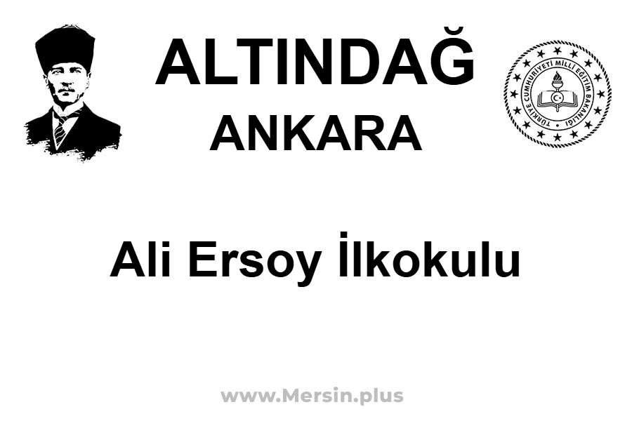 Ali Ersoy İlkokulu - ALTINDAĞ / ANKARA