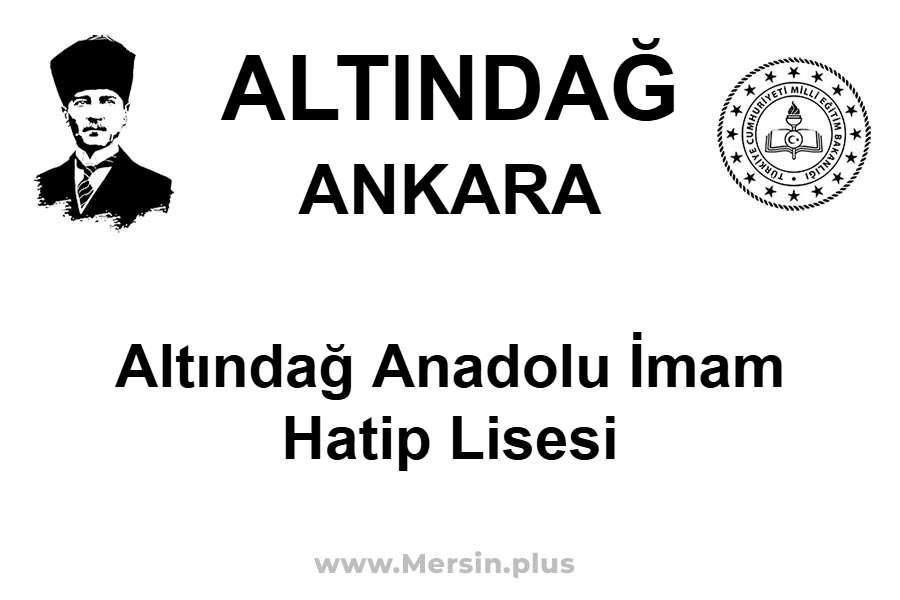 Altındağ Anadolu İmam Hatip Lisesi - ALTINDAĞ / ANKARA