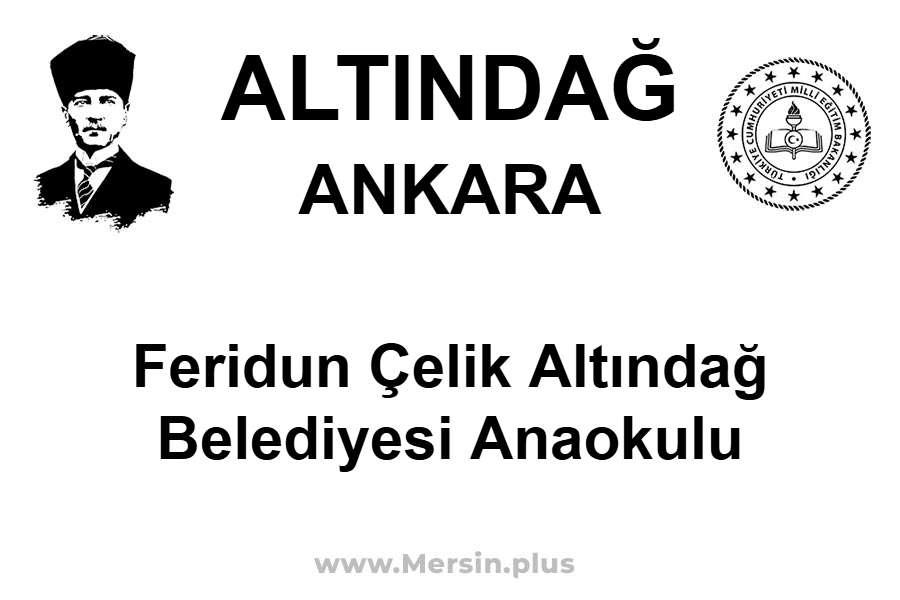 Feridun Çelik Altındağ Belediyesi Anaokulu - ALTINDAĞ / ANKARA