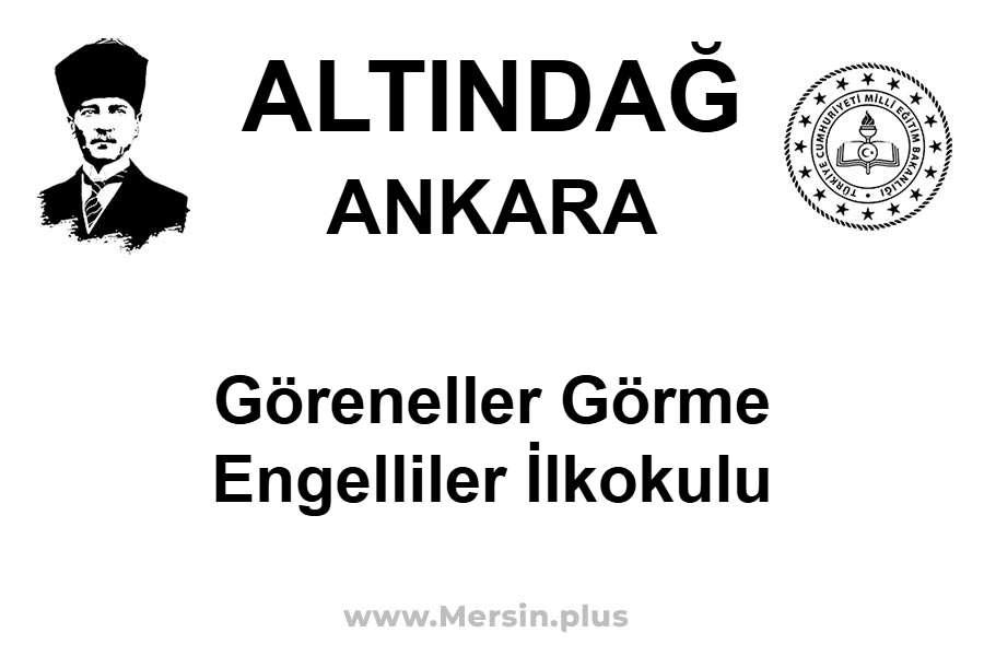 Göreneller Görme Engelliler İlkokulu - ALTINDAĞ / ANKARA