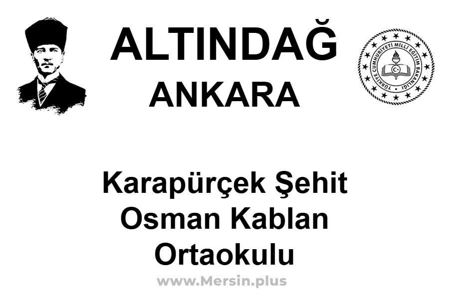 Karapürçek Şehit Osman Kablan Ortaokulu - ALTINDAĞ / ANKARA