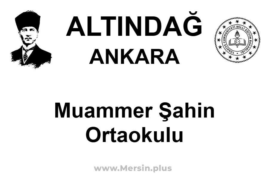 Muammer Şahin Ortaokulu - ALTINDAĞ / ANKARA