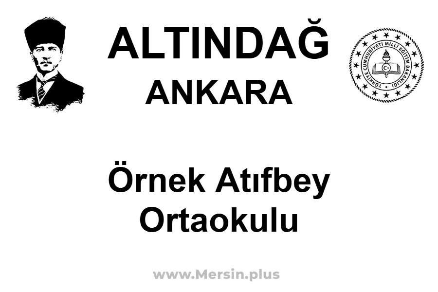 Örnek Atıfbey Ortaokulu - ALTINDAĞ / ANKARA