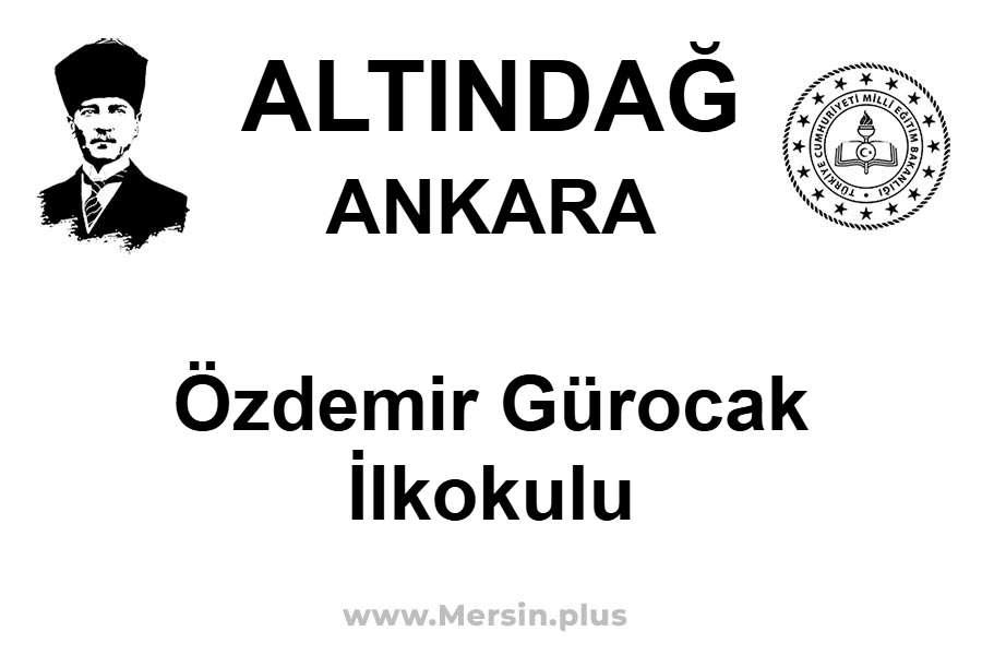 Özdemir Gürocak İlkokulu - ALTINDAĞ / ANKARA