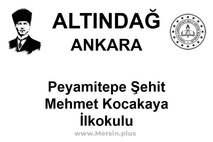 Peyamitepe Şehit Mehmet Kocakaya İlkokulu - ALTINDAĞ / ANKARA