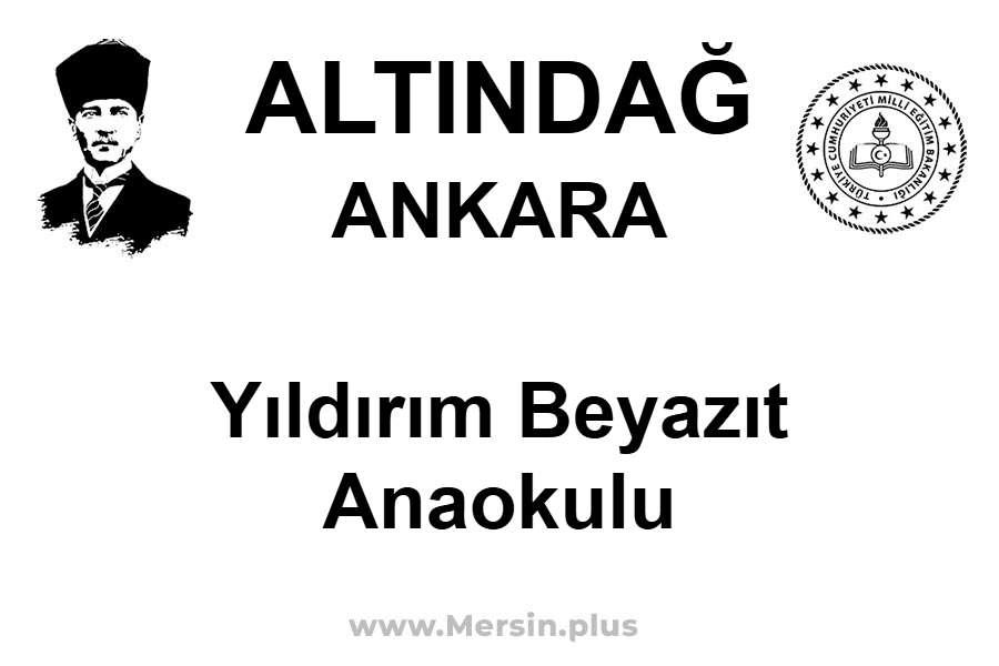 Yıldırım Beyazıt Anaokulu - ALTINDAĞ / ANKARA