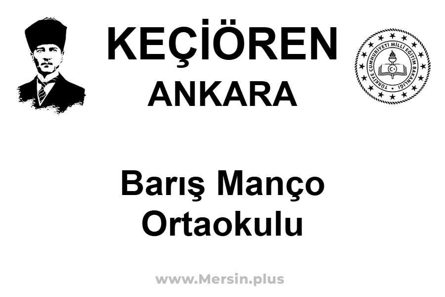 Barış Manço Ortaokulu - KEÇİÖREN / ANKARA
