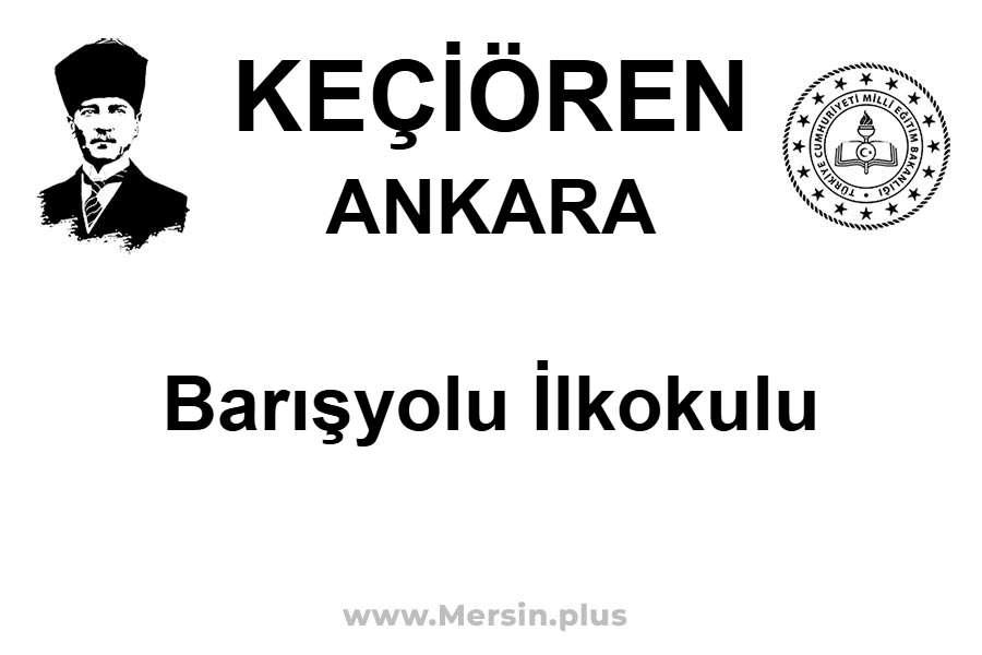 Barışyolu İlkokulu - KEÇİÖREN / ANKARA